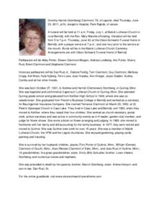 Dorothy Harriet (Stomberg) Clairmont, 79, of Laporte, died Thursday, June 23, 2011, at St. Joseph’s Hospital, Park Rapids, of cancer. A funeral will be held at 11 a.m. Friday, July 1, at Malvik Lutheran Church in