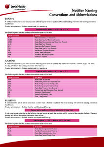 Notifier Naming Conventions and Abbreviations REPORTS A notifier will be sent to your email account when a Reports series is updated. The email heading will follow the naming convention listed below: Product abbreviation