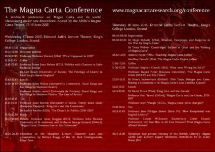 The Magna Carta Conference A landmark conference on Magna Carta and its world showcasing major new discoveries, hosted by the AHRC’s Magna Carta Project, 17-19 JuneWednesday 17 June 2015, Edmund Saffra Lecture T