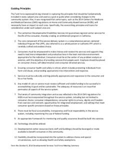 Guiding Principles The Task Force expressed strong interest in capturing the principles that should be fundamentally included in every subject area and used as a goal or guide when considering changes to the community sy