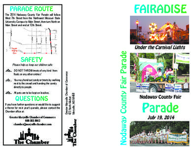 FAIRADISE  PARADE ROUTE The 2014 Nodaway County Fair Parade will follow West 7th Street from the Northwest Missouri State