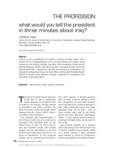 THE PROFESSION what would you tell the president in three minutes about iraq? richard rose Centre for the Study of Public Policy, University of Aberdeen, Edward Wright Building, Aberdeen, Scotland AB24 3QY, UK