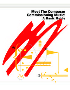 Meet The Composer Commissioning Music: A Basic Guide An Introduction to Commissioning To commision music means to pay a composer to write a particular composition for a specific purpose