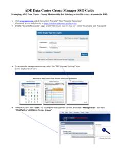 ADE Data Center Group Manager SSO Guide Managing ADE Data Center Group Membership for Existing Active Directory Accounts in SSO.    Visit www.apscn.org, select menu item “Security” then “Security Resources”