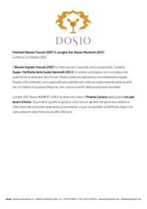 Premiati Barolo Fossati 2007 E Langhe Doc Rosso Momenti 2007 La Morra, 12 Ottobre 2012 Il Barolo Vigneti Fossati 2007 ha ottenuto per il secondo anno consecutivo il premio Super-TreStelle dalla Guida Veronelli[removed]Un p