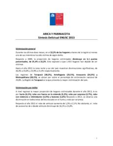 ARICA Y PARINACOTA Síntesis Delictual ENUSC 2013 Victimización general Durante los últimos doce meses, en el 22,2% de los hogares urbanos de la región al menos uno de sus miembros ha sido víctima de algún delito.