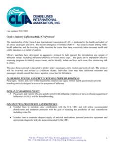 Last updated[removed]Cruise Industry InfluenzaA(H1N1) Protocol The membership of the Cruise Lines International Association (CLIA) is dedicated to the health and safety of all cruise passengers and crew. The recent em