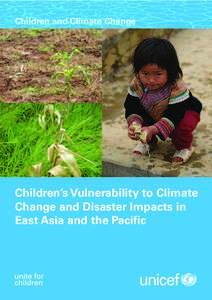 Children and Climate Change  Children’s Vulnerability to Climate Change and Disaster Impacts in East Asia and the Pacific