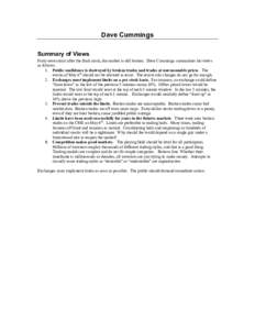 Dave Cummings Summary of Views Forty-seven days after the flash crash, the market is still broken. Dave Cummings summarizes his views as follows: 1. Public confidence is destroyed by broken trades and trades at unreasona