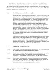 MODULE V – MISCELLANEOUS MUNITIONS PROCESSING OPERATIONS This module addresses the requirements for various munitions treatment processes at the facility. These include the Small Caliber Ammunition Disassembly Line loc