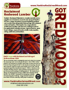 www.YankinsReclaimedWood.com  Yankin’s Reclaimed Materials is a family-run full-service supplier of reclaimed, recycled and salvaged lumber. We have a huge inventory of green building products cut to-order from old-gro
