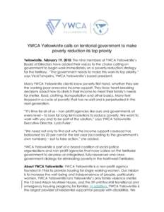 YWCA Yellowknife calls on territorial government to make poverty reduction its top priority Yellowknife, February 19, 2010: The nine members of YWCA Yellowknife’s Board of Directors have added their voices to the choru