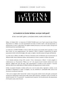 La Scuola de La Cucina Italiana: corsi per tutti gusti! Al via i corsi tutti i giorni, su tre fasce orarie, rivolti a tutte le età. Milano, 10 Ottobre 2014 – La Scuola de LA CUCINA ITALIANA avvia i corsi “base” pr