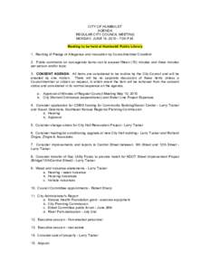 CITY OF HUMBOLDT AGENDA REGULAR CITY COUNCIL MEETING MONDAY, JUNE 14, :00 P.M. Meeting to be held at Humboldt Public Library 1. Reciting of Pledge of Allegiance and invocation by Councilmember Crawford