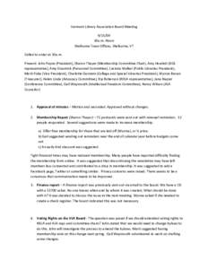 Vermont Library Association Board Meeting10a.m.-Noon Shelburne Town Offices, Shelburne, VT Called to order at 10a.m. Present: John Payne (President), Sharon Thayer (Membership Committee Chair), Amy Howlett (DOL