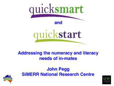 and  Addressing the numeracy and literacy needs of in-mates John Pegg SiMERR National Research Centre