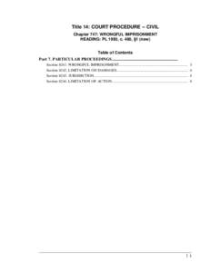 Title 14: COURT PROCEDURE -- CIVIL Chapter 747: WRONGFUL IMPRISONMENT HEADING: PL 1993, c. 480, §1 (new) Table of Contents Part 7. PARTICULAR PROCEEDINGS................................................................ S