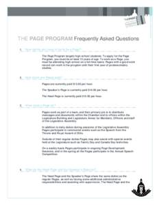 THE PAGE PROGRAM Frequently Asked Questions 1. How old do you have to be to be a Page? The Page Program targets high school students. To apply for the Page Program, you must be at least 15 years of age. To work as a Page