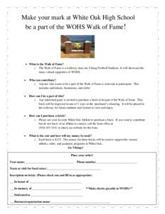 Make your mark at White Oak High School be a part of the WOHS Walk of Fame!  What is the Walk of Fame? o The Walk of Fame is a walkway near our Viking Football Stadium. It will showcase the many valued supporters of W