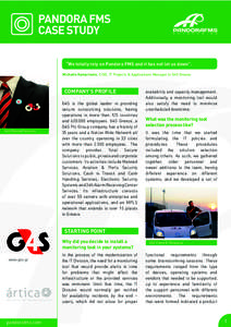 PANDORA FMS CASE STUDY “We totally rely on Pandora FMS and it has not let us down”. Michalis Kamprianis. CISO, IT Projects & Applications Manager in G4S Greece.  COMPANY’S PROFILE