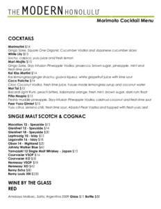Morimoto Cocktail Menu COCKTAILS Morimotini $14 Gingo Sake, Square One Organic Cucumber Vodka and Japanese cucumber slices White Lily $13 Sochu, calpico, yuzu juice and fresh lemon
