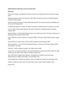 Medicaid Reform: What does it mean for Kansas kids? References State Fiscal Conditions and Medicaid, The Kaiser Commission on Medicaid and the Uninsured, OctoberMedicaid Spending and the Great Recession, 