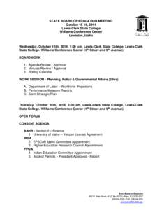STATE BOARD OF EDUCATION MEETING October 15-16, 2014 Lewis-Clark State College Williams Conference Center Lewiston, Idaho