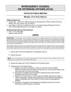 INTERAGENCY COUNCIL ON VETERANS AFFAIRS (ICVA) NOTICE OF PUBLIC MEETING Monday,  @ 2:00 p.m. Public locations are:  Carson City – Governor’s Office of Economic Development’s Office Conference Room