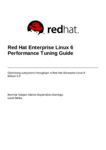 Red Hat Enterprise Linux 6 Performance Tuning Guide Optimizing subsystem throughput in Red Hat Enterprise Linux 6 Edition 4.0
