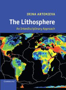The lithosphere An Interdisciplinary Approach Modern Earth science suffers from fragmentation into a large number of sub-disciplines with limited dialog between them, and artiﬁcial distinctions between the results bas