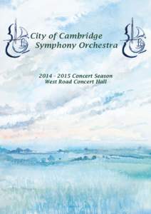 City of Cambridge Symphony OrchestraConcert Season West Road Concert Hall