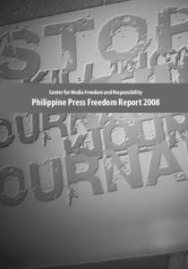 Journalism / Center for Media Freedom and Responsibility / Cerge Remonde / Reporters Without Borders / Freedom of the press / Media of the Philippines / Committee to Protect Journalists / Gloria Macapagal-Arroyo / Philippines / International nongovernmental organizations / Politics