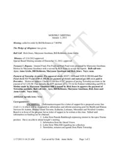 MONTHLY MEETING January 3, 2013 Meeting: called to order by Bill Robinson at 7:00 PM. The Pledge of Allegiance was given. Roll Call: Rick Jones, Maryanne Goodman, Bill Robinson, Anna Grobe. Minutes: ofapproved