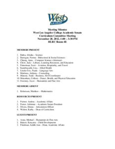 Meeting Minutes West Los Angeles College Academic Senate Curriculum Committee Meeting November 28, 2012, 1:00 – 3:30 PM HLRC Room 4E MEMBERS PRESENT