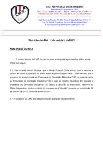 LIGA MUNICIPAL DE DESPORTOS Fundada em 15 de janeiro de 1944 CGC[removed]62 REG. - Filiada à FMF & CBF Nº de RG .77 Administração: Luiz Carlos Baccarini & João da Cruz Silva (Nenem) _________________________