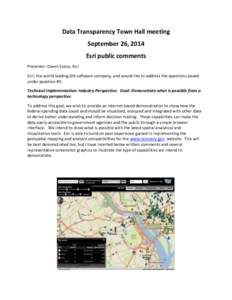 Data Transparency Town Hall meeting September 26, 2014 Esri public comments Presenter: Owen Evans, Esri Esri, the world leading GIS software company, and would like to address the questions posed under question #3: