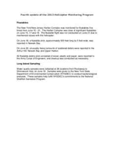 Fourth update of the 2013 Helicopter Monitoring Program  Floatables: The New York/New Jersey Harbor Complex was monitored for floatables five times from June[removed]The Harbor Complex was clear of significant floatable