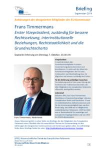 Anhörungen der designierten Mitglieder der EU-Kommission  Frans Timmermans Erster Vizepräsident, zuständig für bessere Rechtssetzung, interinstitutionelle Beziehungen, Rechtstaatlichkeit und die