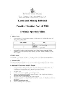 The Northern Territory of Australia Lands and Mining Tribunal Act 1999 (“the Act” Lands and Mining Tribunal Practice Direction No 1 of 2000 Tribunal Specific Forms