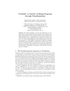 VeriMAP: A Tool for Verifying Programs through Transformations Emanuele De Angelis1? , Fabio Fioravanti1 , Alberto Pettorossi2 , and Maurizio Proietti3 1