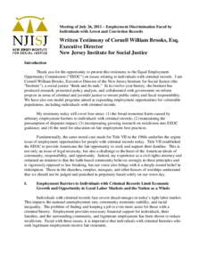 Meeting of July 26, 2011 – Employment Discrimination Faced by Individuals with Arrest and Conviction Records Written Testimony of Cornell William Brooks, Esq. Executive Director New Jersey Institute for Social Justice