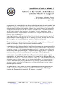 United States Mission to the OSCE Statement on the Terrorist Attacks in Russia and on the Situation in Kyrgyzstan As delivered by Ambassador Ian Kelly to the Special Permanent Council, Vienna April 8, 2010