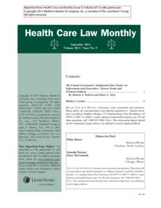 Reprinted from Health Care Law Monthly (Issue 9, Volume[removed]with permission. Copyright 2013 Matthew Bender & Company, Inc., a member of the LexisNexis® Group. All rights reserved. Health Care Law Monthly September 201