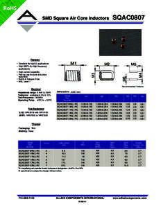 Square SMD Air Coil, SQAC0807 Inductance range  from 6.9nH to 22nH, 5 & 10% tolerance, with a current rating of 2.7A.