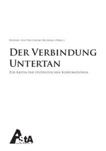 Referat für Politische Bildung (Hrsg.)  Der Verbindung Untertan Zur Kritik der studentischen Korporationen