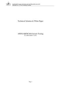 Gesellschaft für angewandte Informatik und Mikroelektronik m.b.H. Sasbacher Str. 2, D[removed]Freiburg, Germany Technical Solution & White Paper  AFDX/ARINC664 Switch Testing