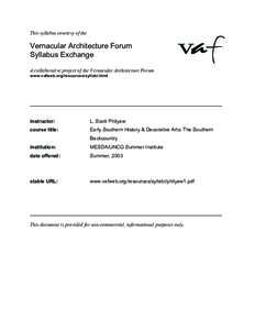 This syllabus courtesy of the  Vernacular Architecture Forum Syllabus Exchange A collaborative project of the Vernacular Architecture Forum www.vafweb.org/resources/syllabi.html