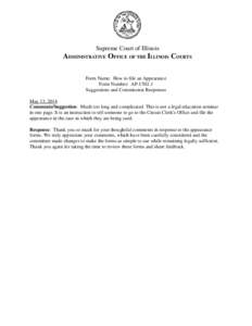 Supreme Court of Illinois  ADMINISTRATIVE OFFICE OF THE ILLINOIS COURTS Form Name: How to file an Appearance Form Number: AP-I[removed]Suggestions and Commission Responses