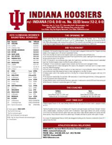 indiana HOOSIERS rv/- INDIANA (13-0, 0-0) vs. No[removed]Iowa (12-2, 0-0) Thursday, Jan. 2 • 7 p.m. ET • Assembly Hall • Bloomington, Ind. Radio: WHCC[removed]FM (Jeremy Gray, play-by-play) Live Video: Big Ten Digital