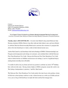 Contact: Christina M. Hardin-Dirksen Chief of Community Relations, DSHA Phone: ([removed]Email: [removed] TAX CREDIT TAKES CENTER STAGE DURING HOMEOWNERSHIP MONTH CELEBRATION